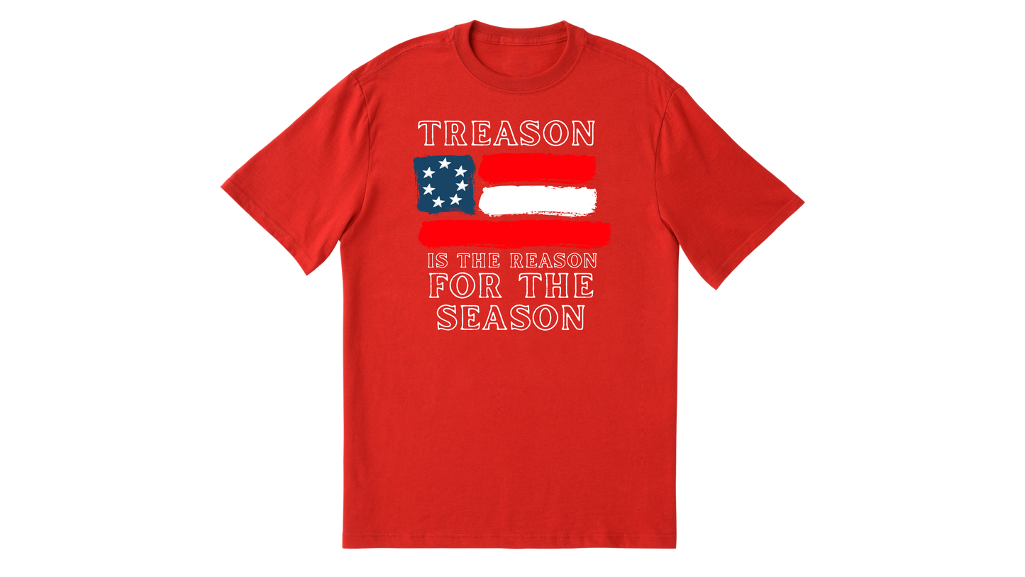 "Treason is the Reason for the Season" 1st National Flag Shirt