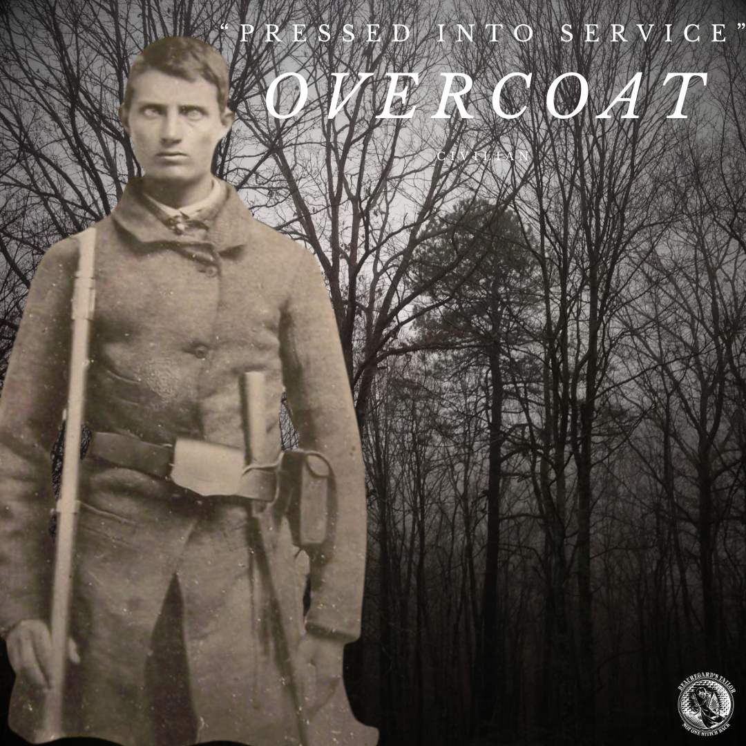 "Pressed into Service" Civilian Modified Single Breasted Confederate Overfrock Coat 1861-1865