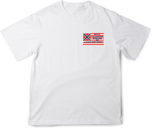 "Native Southerners Beware of Yankee Influence" Shirt
