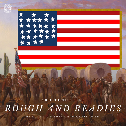 "Rough and Readies" 3rd Tennessee Company I - Mexican American War/Civil War Flag