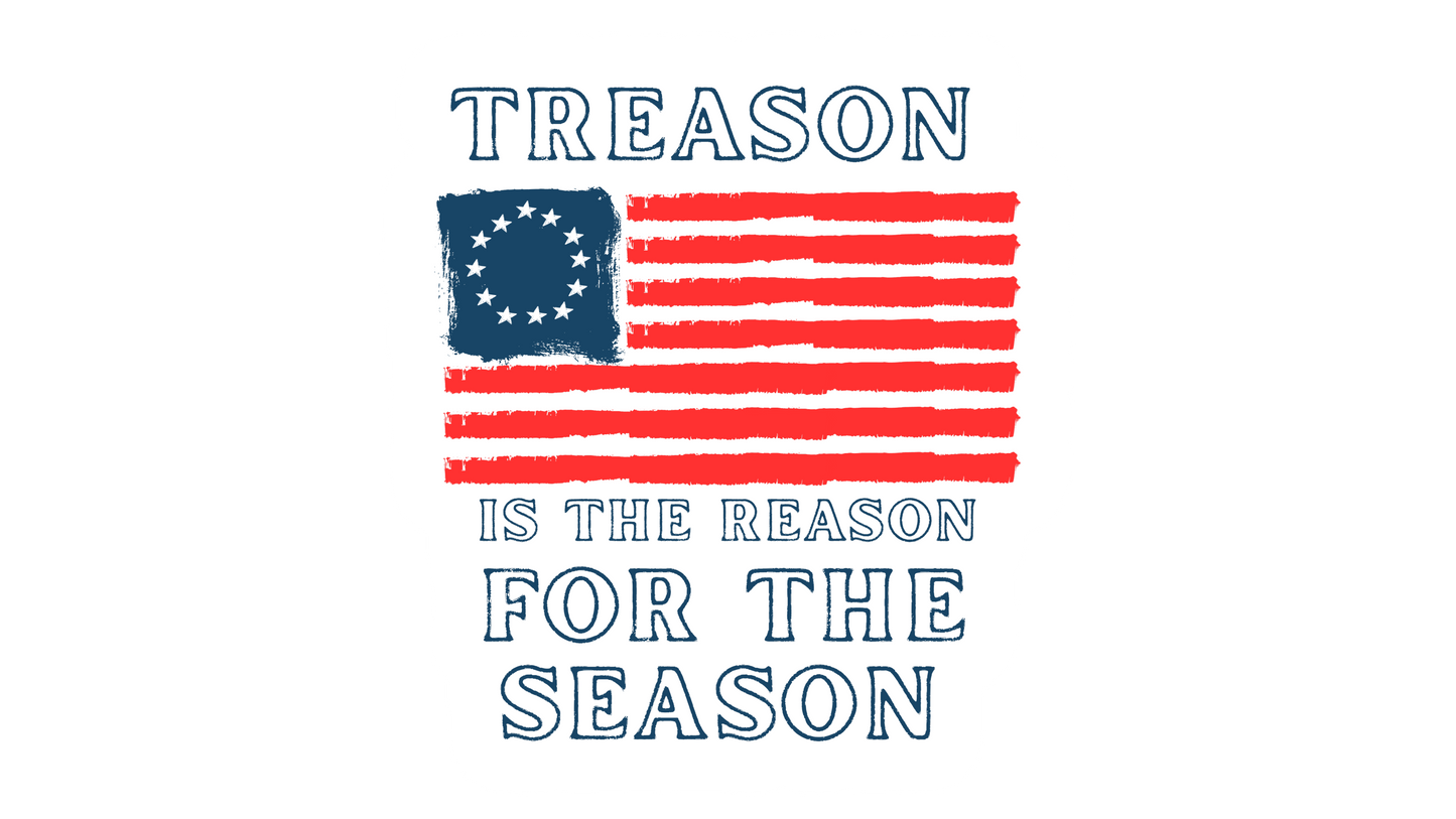 "Treason is the Reason for the Season" 1776 Stickers/Magnet