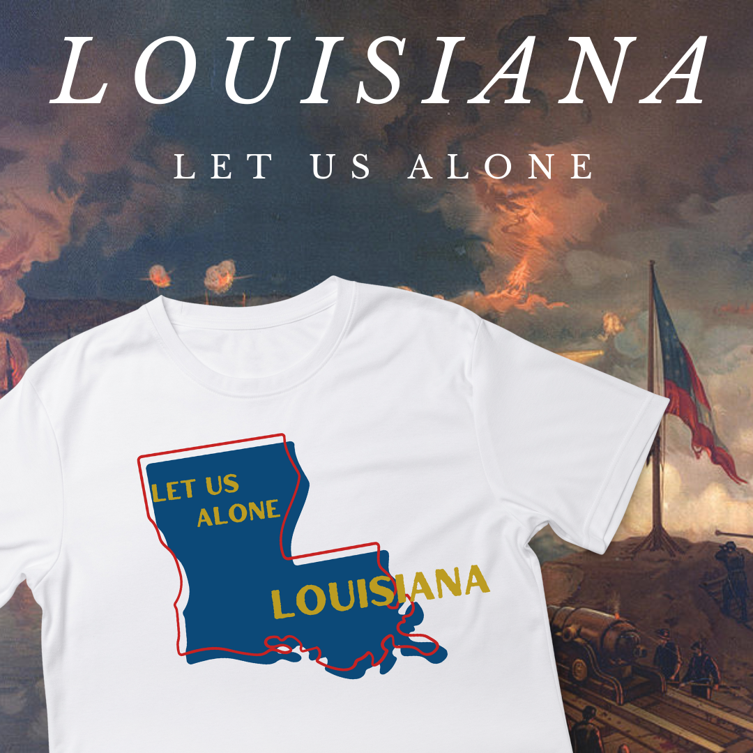 "Let Us Alone" Louisiana Shirt