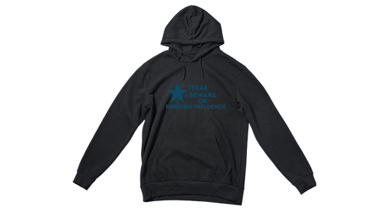 "Texas Beware of Foreign Influence" Hoodie