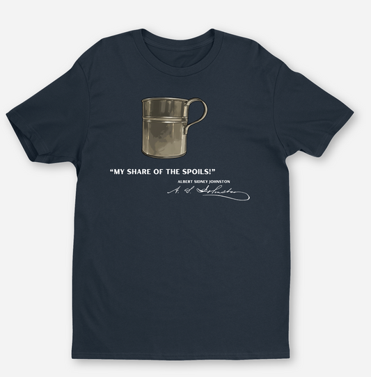 "My share of the spoils!" General Albert Sidney Johnston Shirt