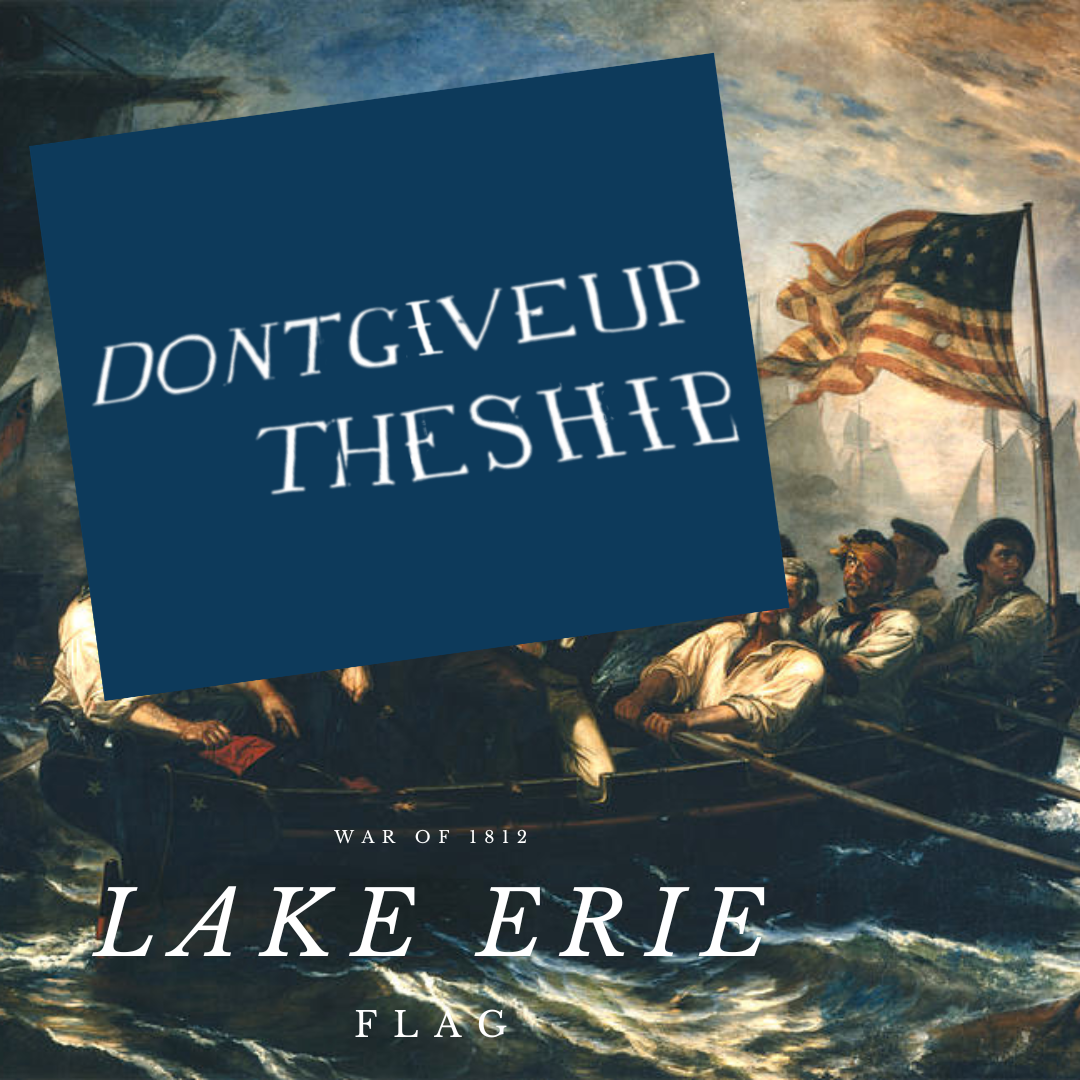 "Dont Give Up the Ship" Battle of Lake Erie Flag