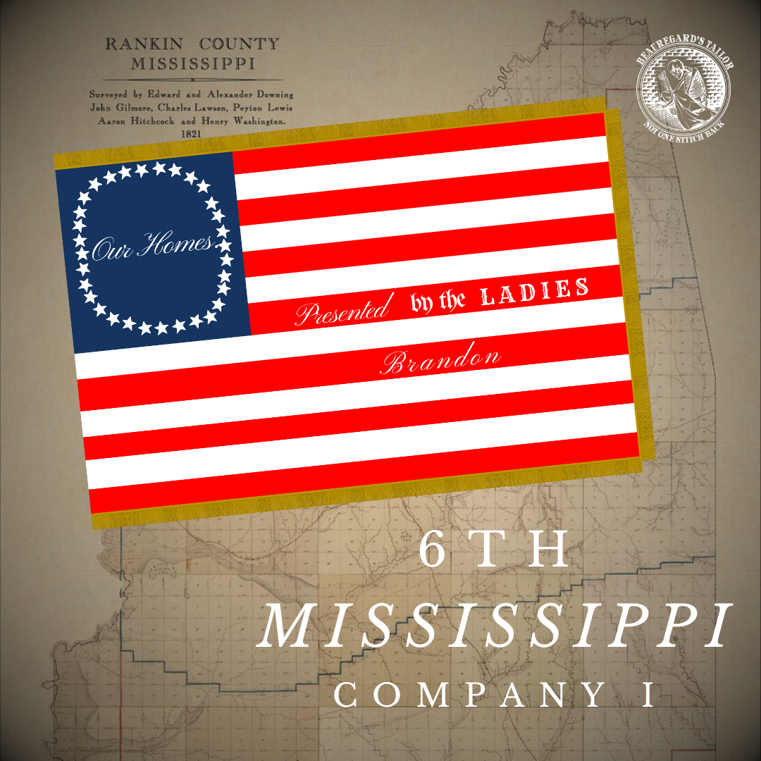 "Our Homes" Rankin Guards - Company I - 6th Mississippi Flag
