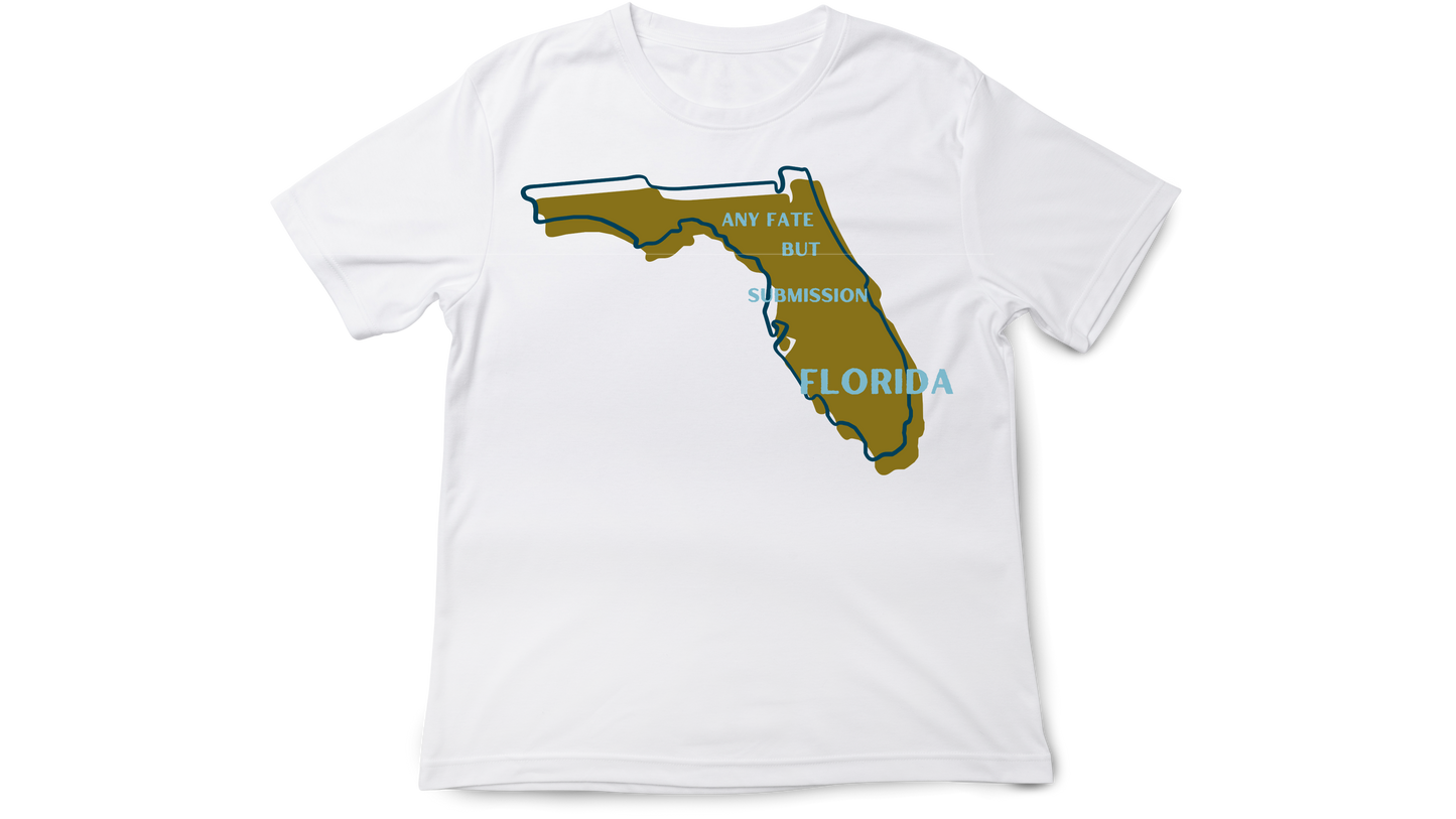 "Any Fate But Submission" Florida Shirt