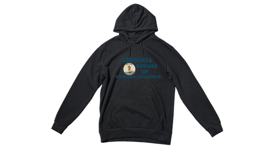 "Virginia Beware of Foreign Influence" Hoodie