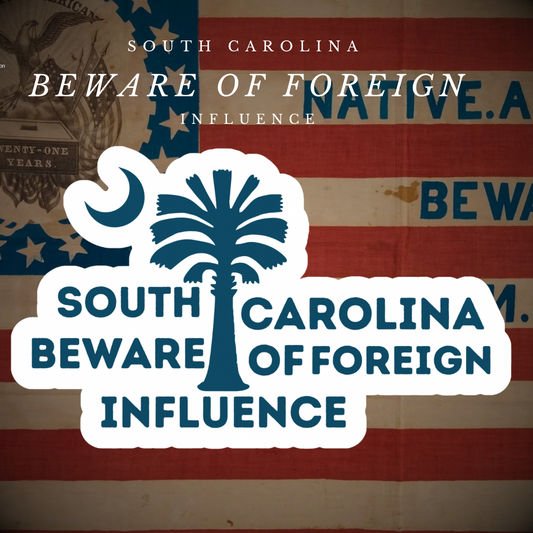 "South Carolina Beware of Foreign Influence" Sticker/Magnet
