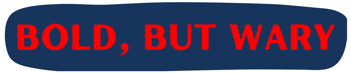 "Bold, But Wary." Stickers