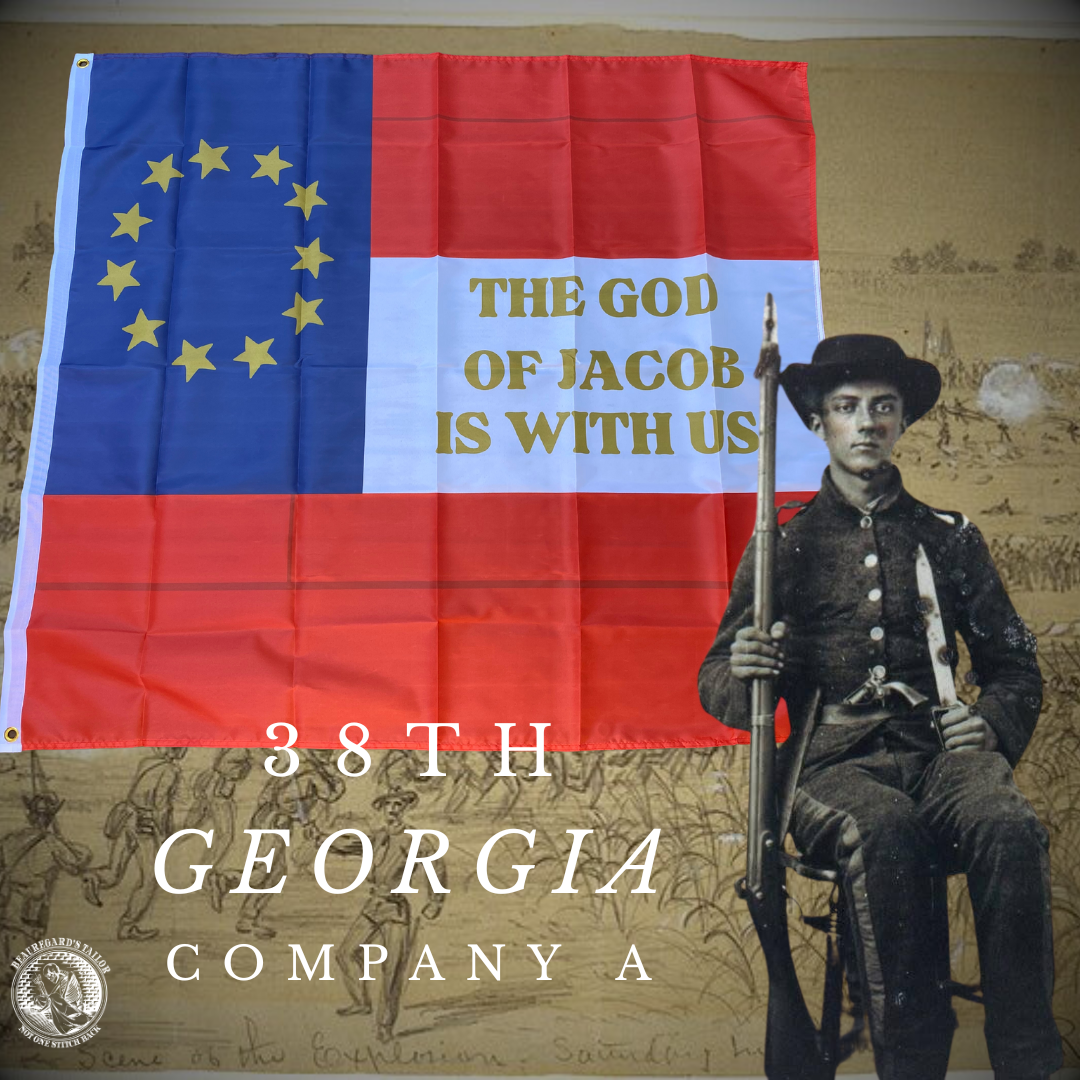 "The God of Jacob is with us." - 38th Georgia - Company A Flag