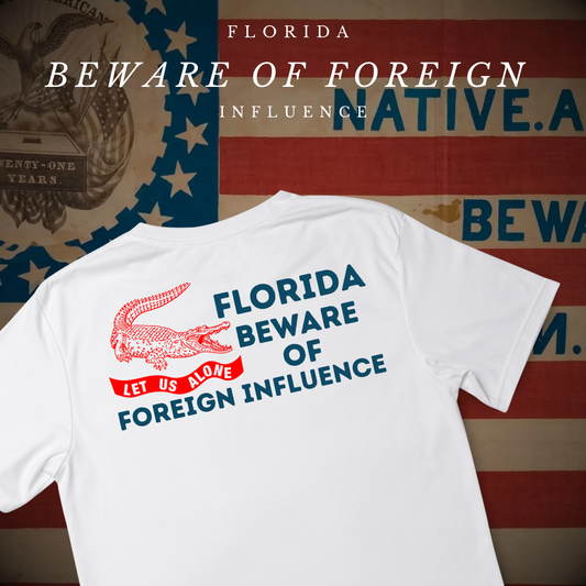"Florida Beware of Foreign Influence" Shirt