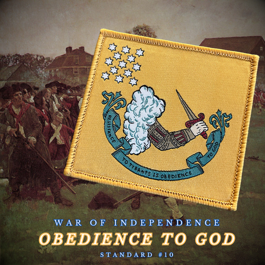 "Resistance to Tyrants is Obedience to God" Gostelowe Standard #10 Patch