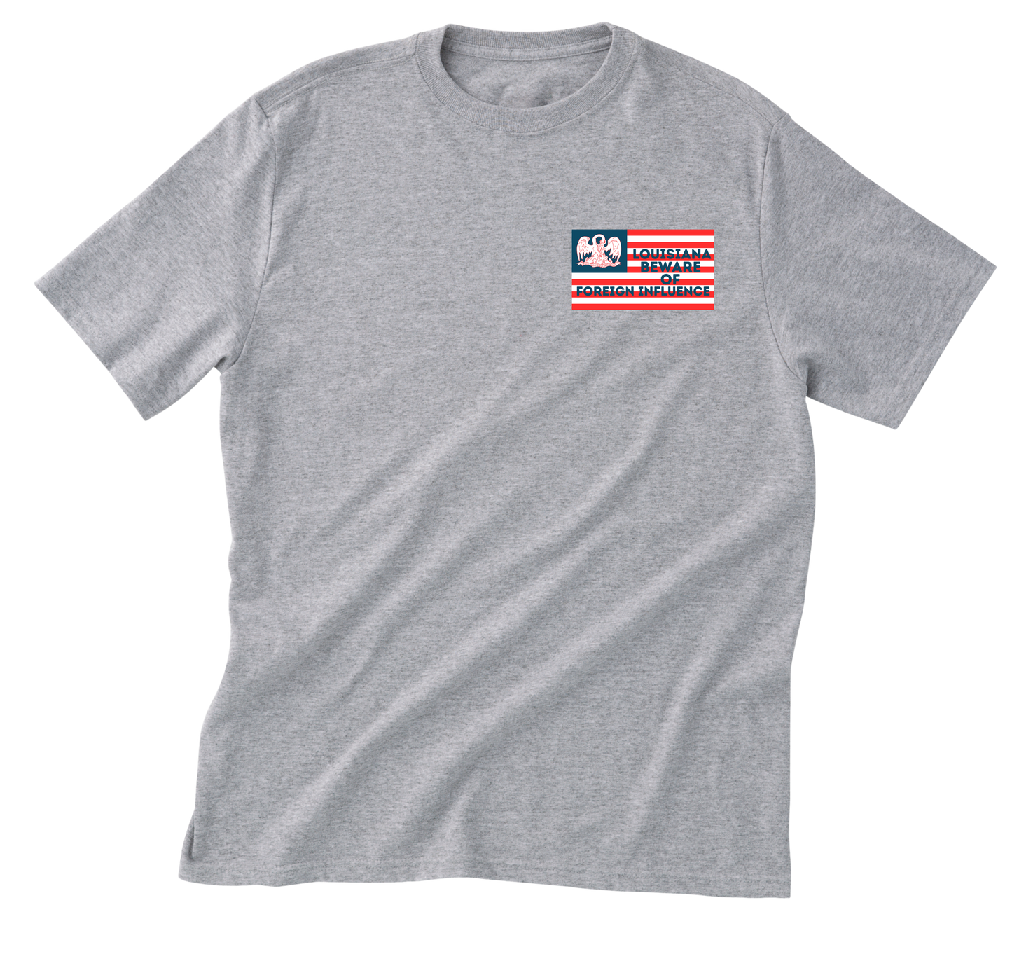 "Louisiana Beware of Foreign Influence" Shirt