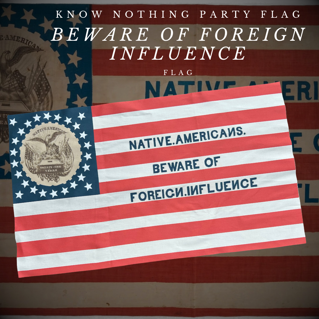 "Beware of Foreign Influence" - Know Nothing Party Flag (Reproduction)