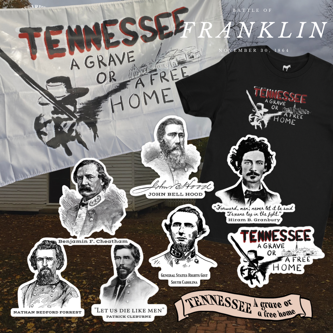 "Tennessee A Grave or A Free Home"  - Battle of Franklin Set