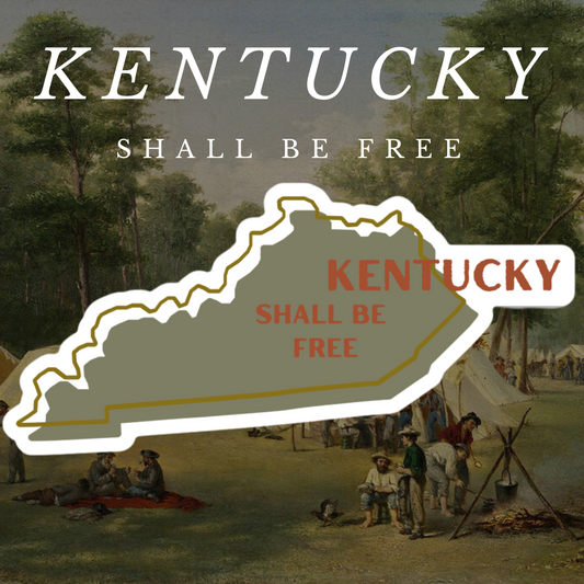 "Kentucky Shall Be Free" Kentucky Stickers/Magnet