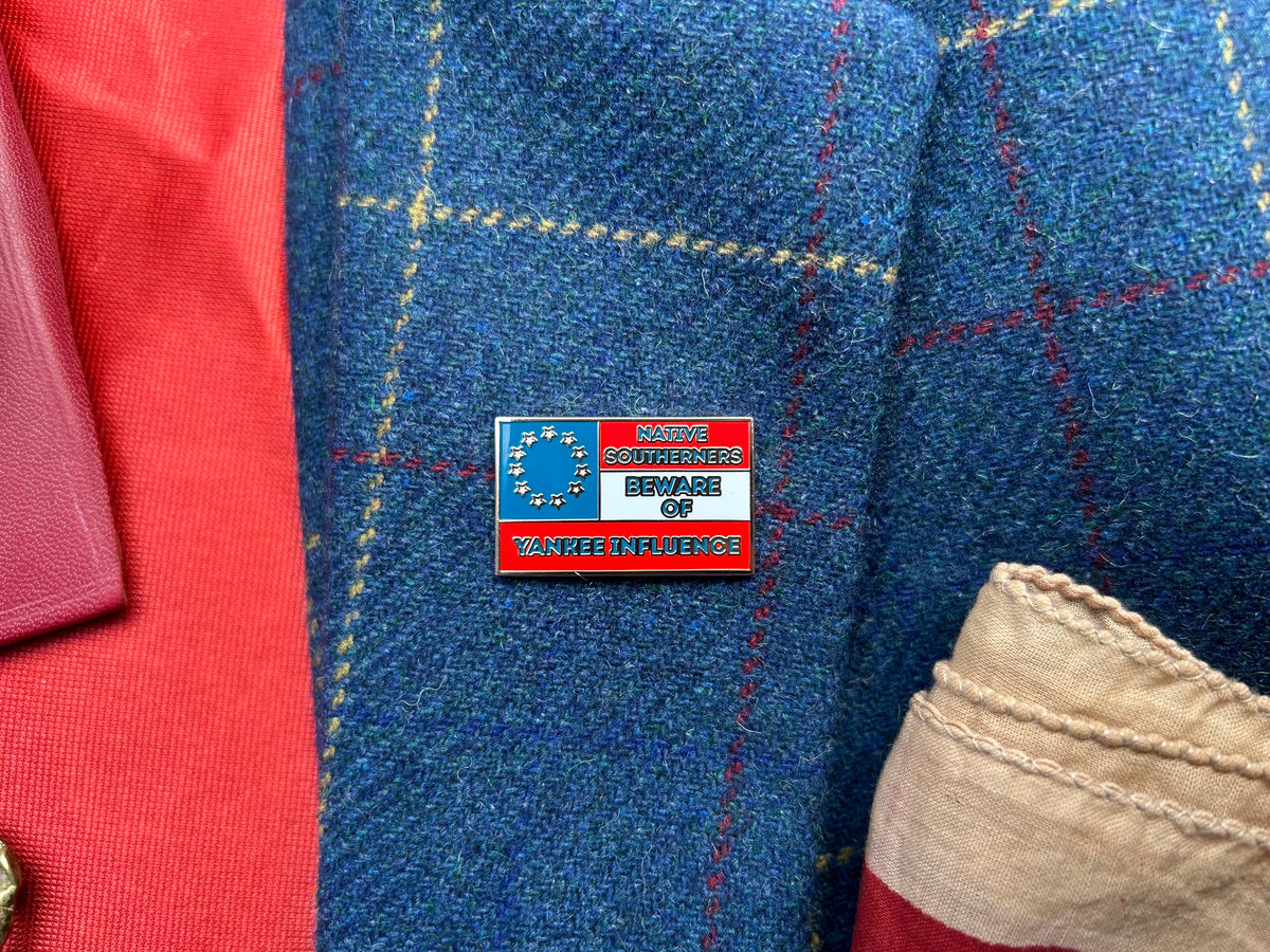 "Native Southerners Beware of Yankee Influence" Lapel Pins