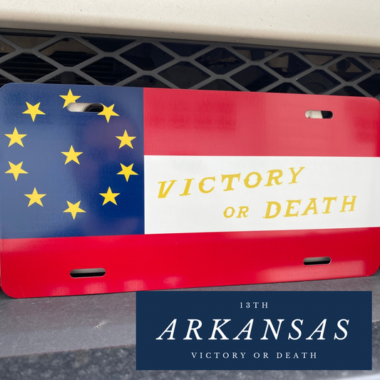 "Victory or Death" 13th Arkansas  Car Tag/Plate