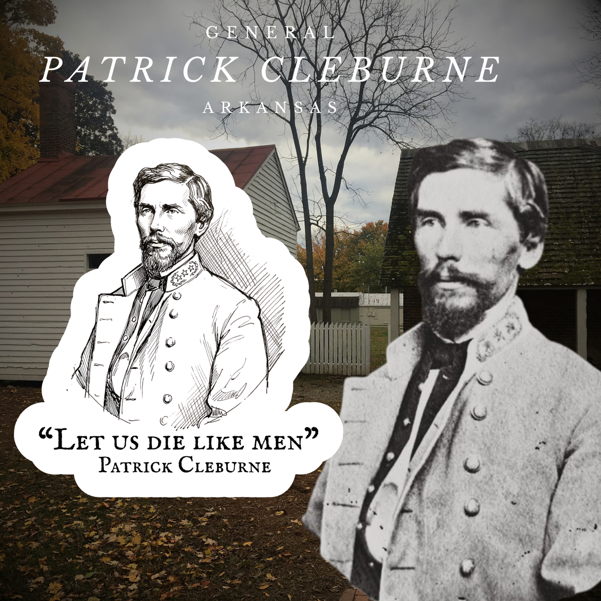 "Let us die like men" General Patrick Cleburne Sticker/Magnet