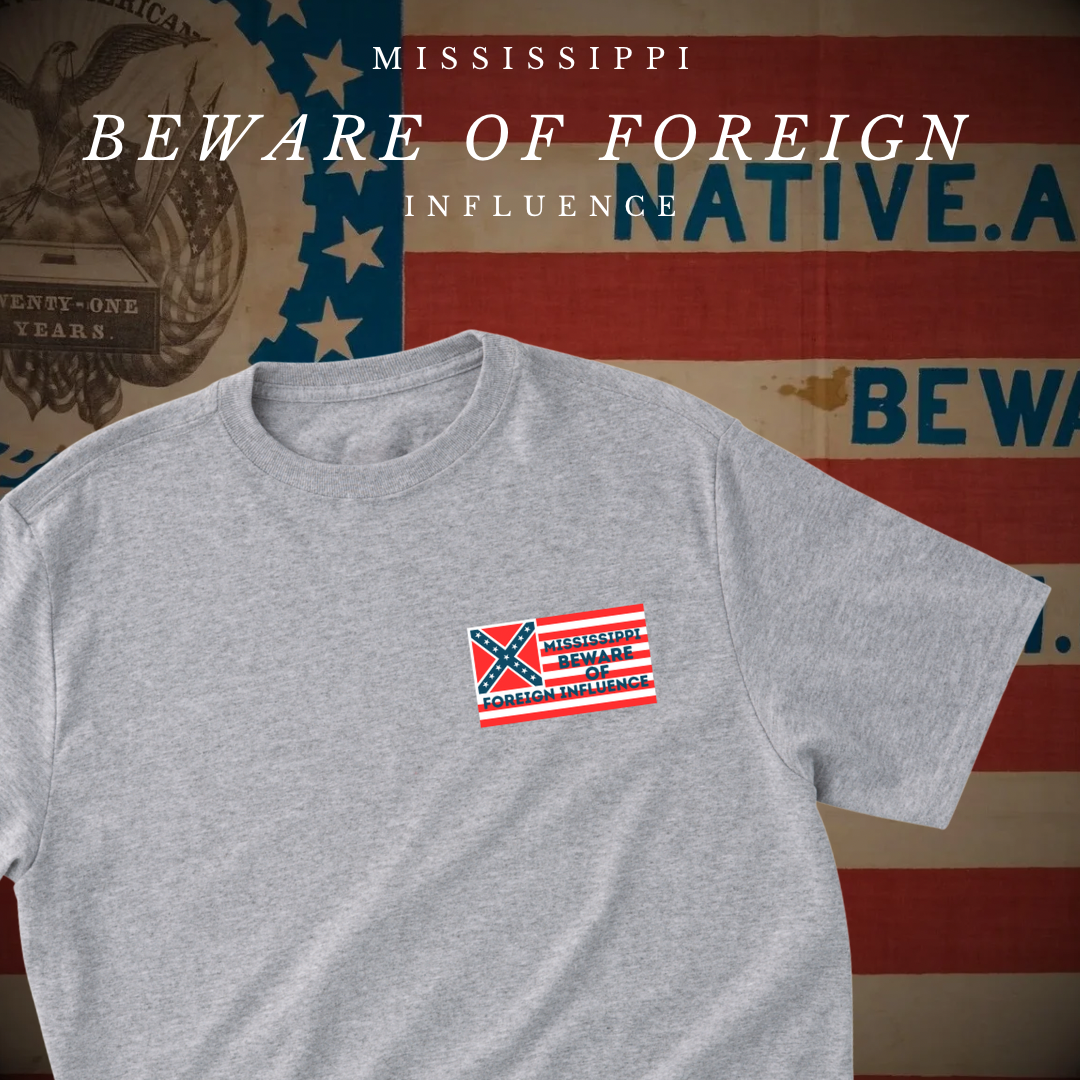 "Mississippi Beware of Foreign Influence" Shirt