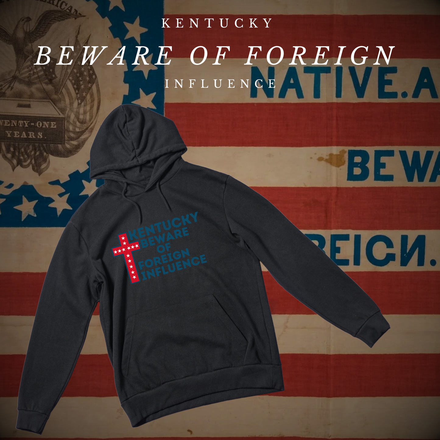 "Kentucky Beware of Foreign Influence" Hoodie