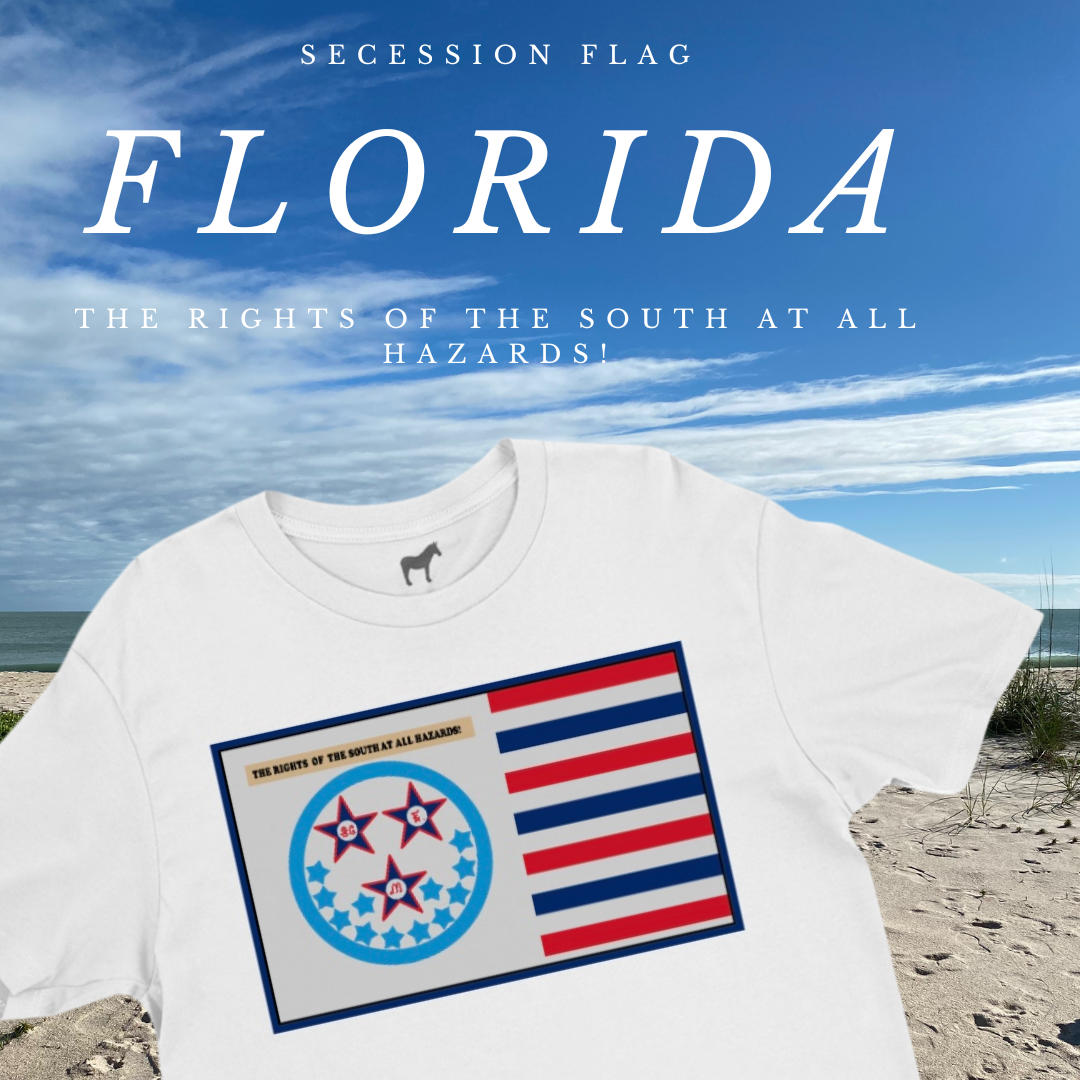 "The Rights of the South at All Hazards!" Florida Secession Flag Shirt