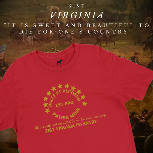 "It is sweet and beautiful to die for one's country" 21st Virginia Infantry Shirt