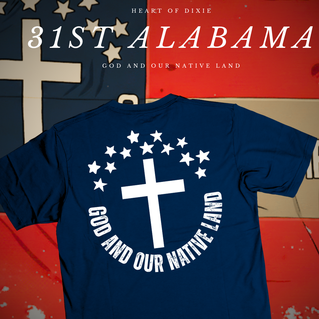 "God and Our Native Land" 31st Alabama Infantry Shirt