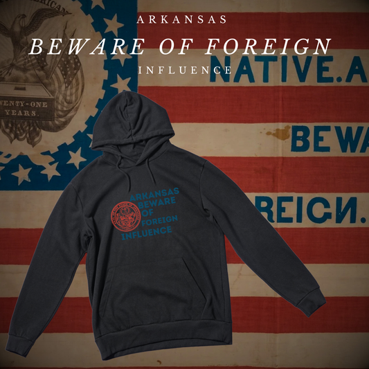 "Arkansas Beware of Foreign Influence" Hoodie
