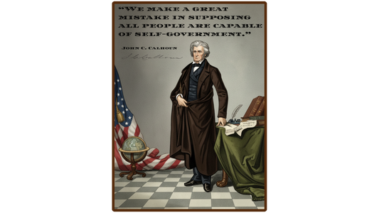 "WE MAKE A GREAT MISTAKE IN SUPPOSING ALL PEOPLE ARE CAPABLE OF SELF-GOVERNMENT."  Sticker/Magnet