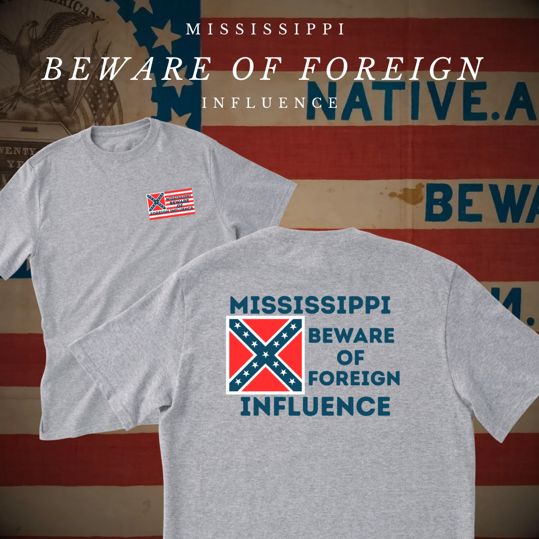 "Mississippi Beware of Foreign Influence" Shirt