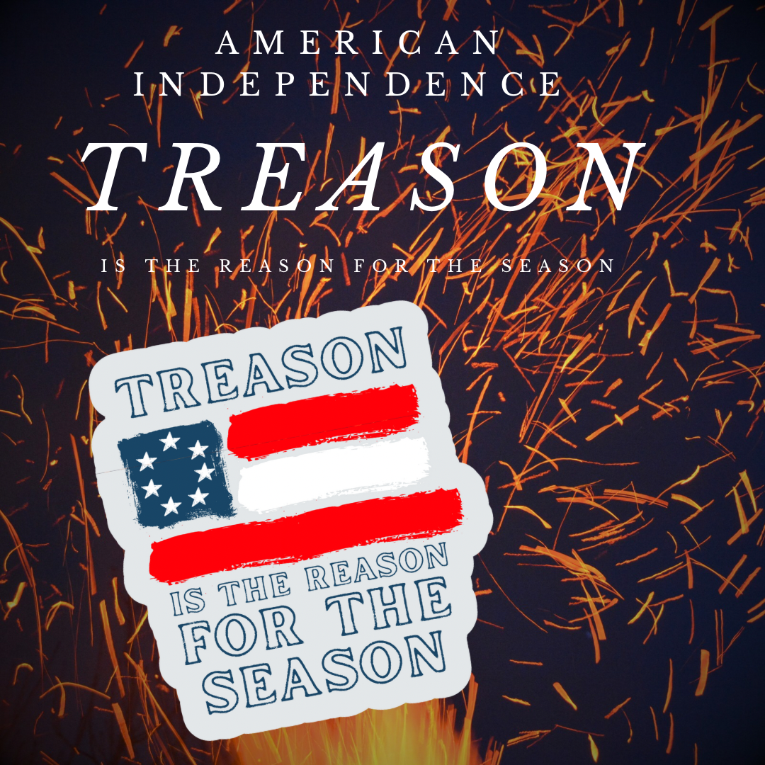 "Treason is the Reason for the Season" Stickers/Magnet