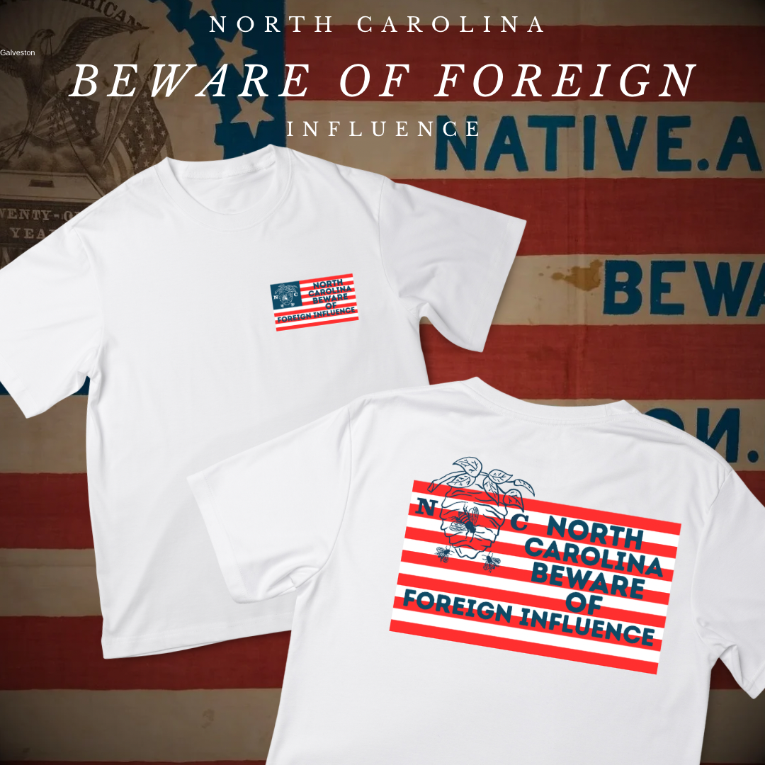 "North Carolina Beware of Foreign Influence" Shirt