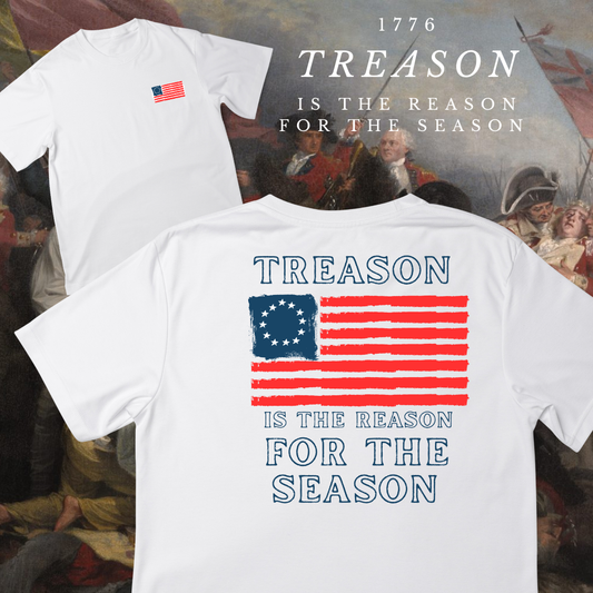 "Treason is the Reason for the Season" War For Independence Shirt