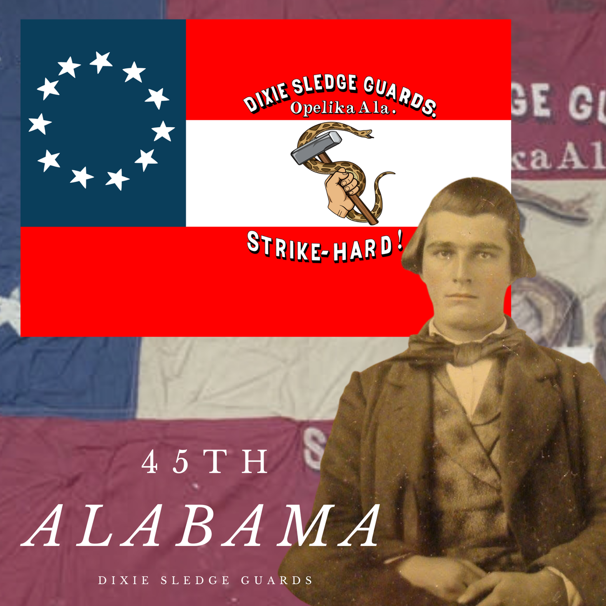"Strike Hard"  Dixie Sledge Guards - Company B - 45th Alabama