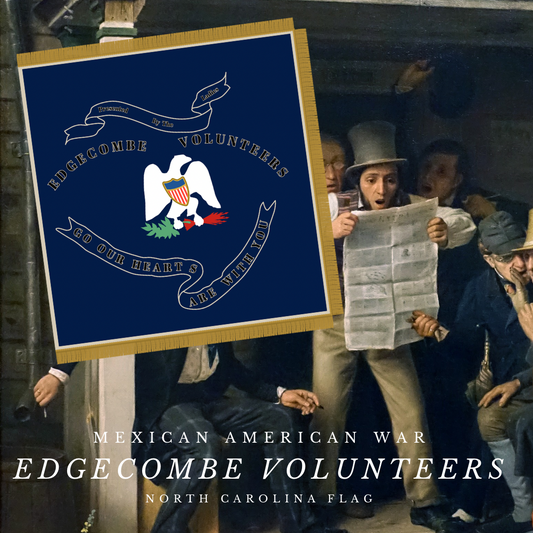 "Go our hearts are with you" Edgecombe Volunteers (North Carolina) Flag - Mexican American War Stickers