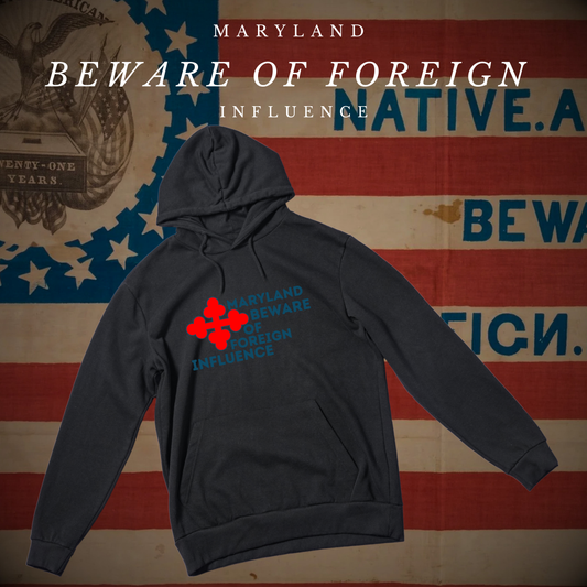 "Maryland Beware of Foreign Influence" Hoodie
