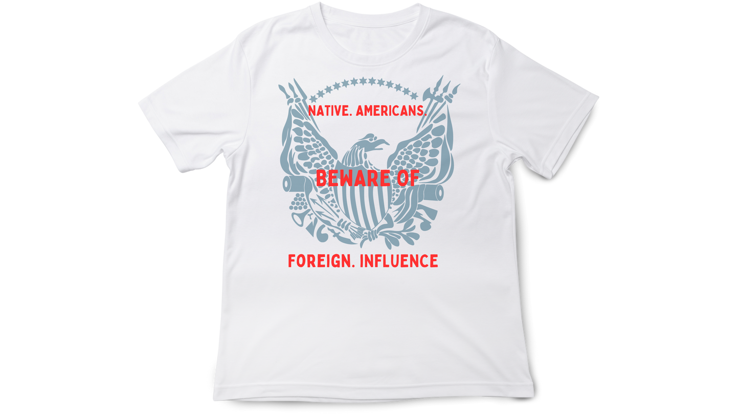 "Beware of Foreign Influence" - Know Nothing Party Shirt