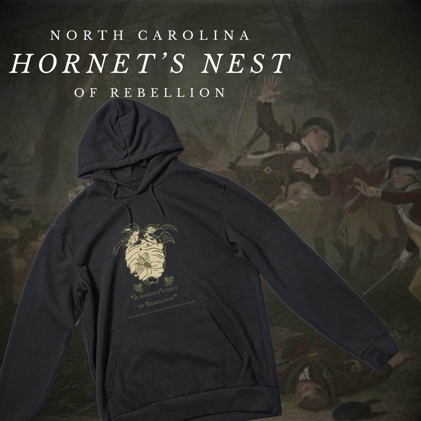 "A hornet's nest of Rebellion" North Carolina Hoodie