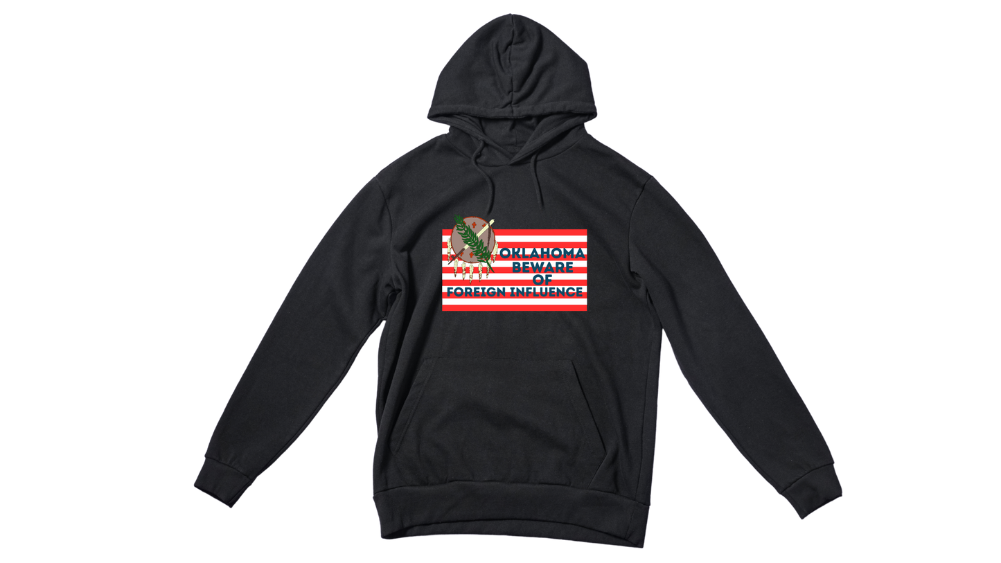 "Oklahoma Beware of Foreign Influence" Hoodie