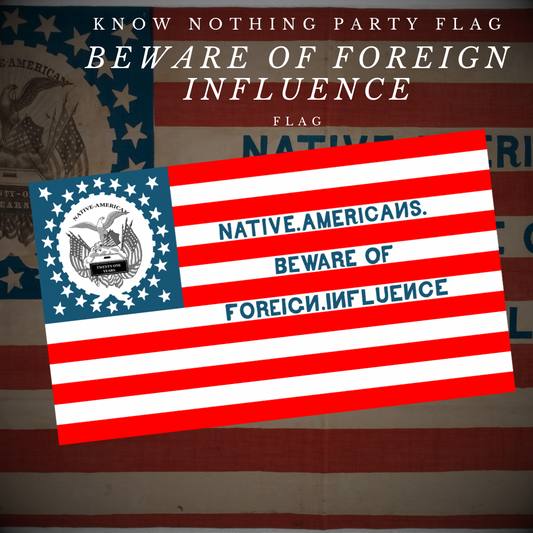 "Beware of Foreign Influence" - Know Nothing Party Flag Stickers/Magnets