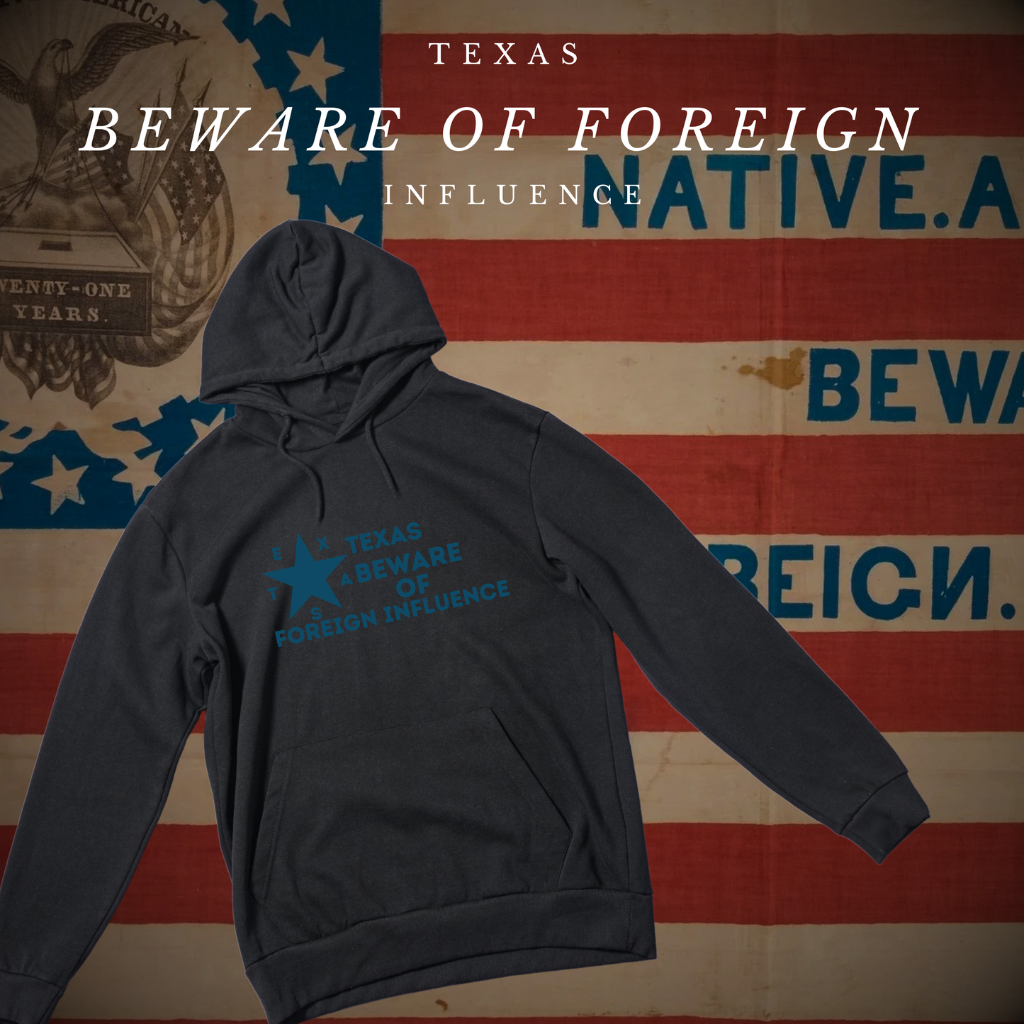 "Texas Beware of Foreign Influence" Hoodie