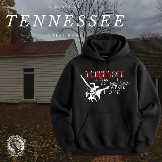 "Tennessee A Grave or A Free Home" Nashville Campaign Hoodie