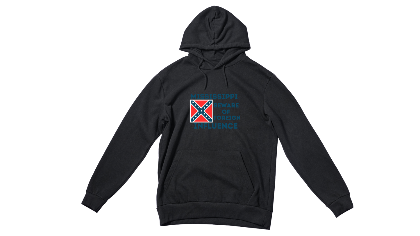 "Mississippi Beware of Foreign Influence" Hoodie
