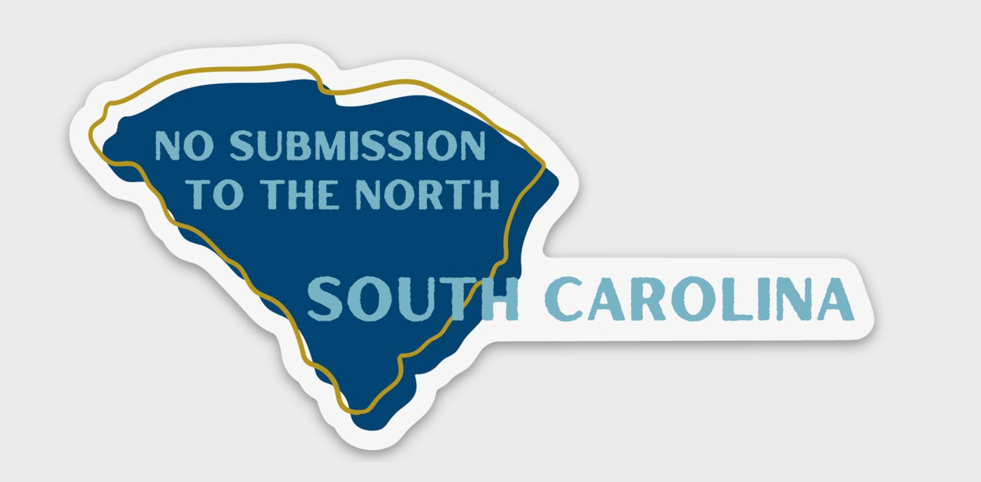 "No Submission to the North" - South Carolina