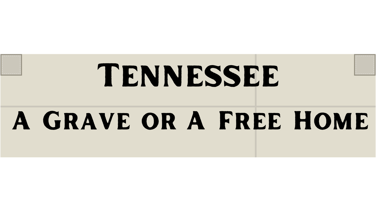 "Tennessee - A grave or a free home" Banner House Flag