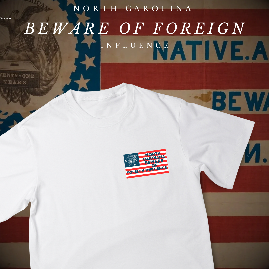 "North Carolina Beware of Foreign Influence" Shirt