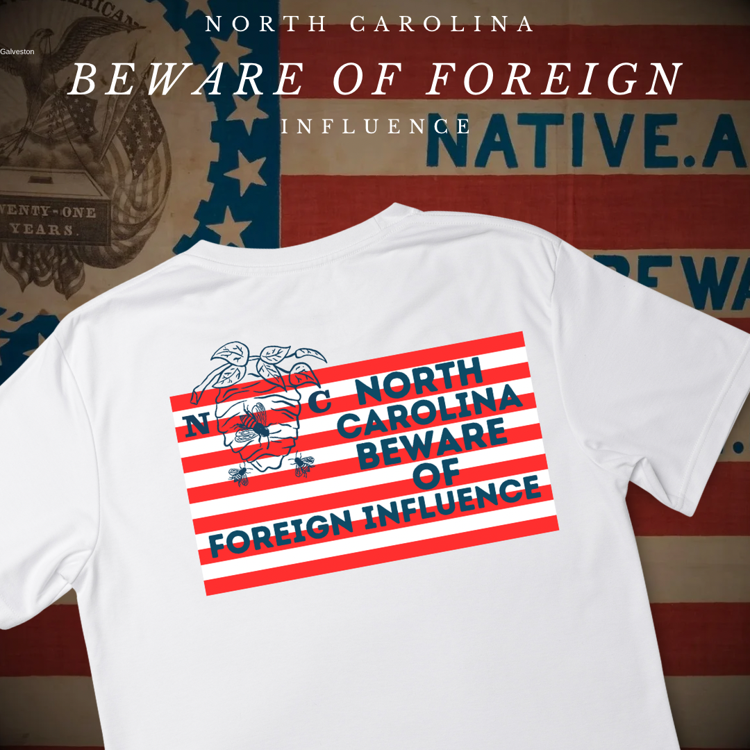 "North Carolina Beware of Foreign Influence" Shirt