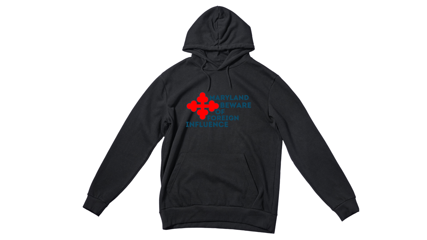 "Maryland Beware of Foreign Influence" Hoodie
